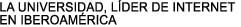 LA UNIVERSIDAD, LDER DE INTERNET 

EN IBEROAMRICA