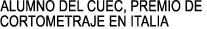 ALUMNO DEL CUEC, PREMIO DE 

CORTOMETRAJE EN ITALIA