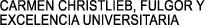 CARMEN CHRISTLIEB, FULGOR Y 

EXCELENCIA UNIVERSITARIA