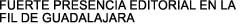 FUERTE PRESENCIA EDITORIAL EN LA 

FIL DE GUADALAJARA