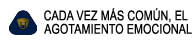 CADA VEZ MS COMN, EL 

AGOTAMIENTO EMOCIONAL