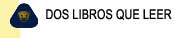 DOS LIBROS QUE LEER