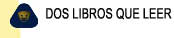 DOS LIBROS QUE LEER