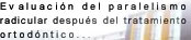 Evaluacin del paralelismo

radicular despus del tratamiento

ortodntico...